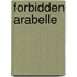 Forbidden Arabelle