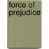 Force of Prejudice