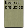 Force of Prejudice door Pierre-Andre Taguieff