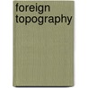 Foreign Topography by Thomas Dudley Fosbrooke