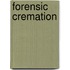 Forensic Cremation