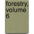 Forestry, Volume 6