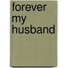 Forever My Husband door Charlotte Gray