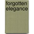 Forgotten Elegance