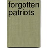Forgotten Patriots door Edwin G. Burrows