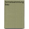Formelsammlung Bau door Onbekend