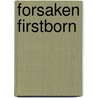 Forsaken Firstborn door Roger Syren
