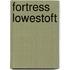 Fortress Lowestoft
