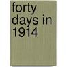 Forty Days In 1914 door Sir Maurice Frederick