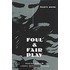 Foul and Fair Play