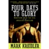 Four Days to Glory door Mark Kreidler
