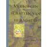 Verborgen schatten van heiligheid door J. Eareckson Tada