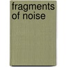 Fragments of Noise by Russ Golata