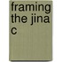 Framing The Jina C