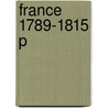 France 1789-1815 P by Sutherland D.M. G
