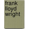 Frank Lloyd Wright door Pomegranate