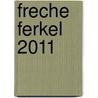 Freche Ferkel 2011 door Onbekend