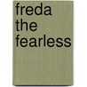 Freda The Fearless door Sarah McConnell