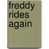 Freddy Rides Again