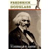 Frederick Douglass door Reginald F. Davis