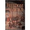 Freedom and Virtue door Peter Carey