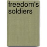 Freedom's Soldiers door Joseph Patrick Reidy