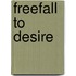 Freefall To Desire