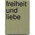 Freiheit und Liebe
