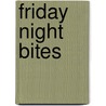 Friday Night Bites door Karen Berman