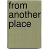 From Another Place door Gillian Bottomley