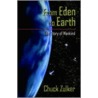 From Eden to Earth by Chuck Zulker