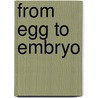From Egg To Embryo door J.M.W. Slack