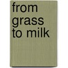From Grass to Milk by Stacy Taus-Bolstad