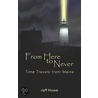 From Here to Never by Jeff Howe