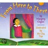 From Here to There door Margery Cuyler