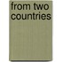 From Two Countries