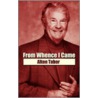From Whence I Came door Alton Tabor