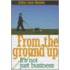 From the Ground Up