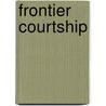 Frontier Courtship door Valerie Hansen
