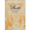 Frontiers of Faith door John R. Dichtl