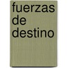 Fuerzas de Destino by Christopher Bollas