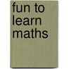 Fun To Learn Maths door Onbekend