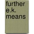Further E.K. Means
