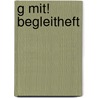G mit! Begleitheft door Andreas Blaschke