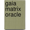 Gaia Matrix Oracle door Rowena Pattee Kryder