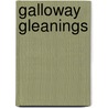 Galloway Gleanings door James K. Scott