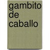 Gambito de Caballo door William Faulkner