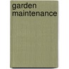 Garden Maintenance door Henry B. Raymore