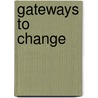 Gateways to Change door Jenni Lanette Sinclair