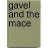 Gavel and the Mace door Frank Warren Hackett